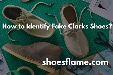 how to notice a fake clarks shoes|clarks shoes authenticity check.